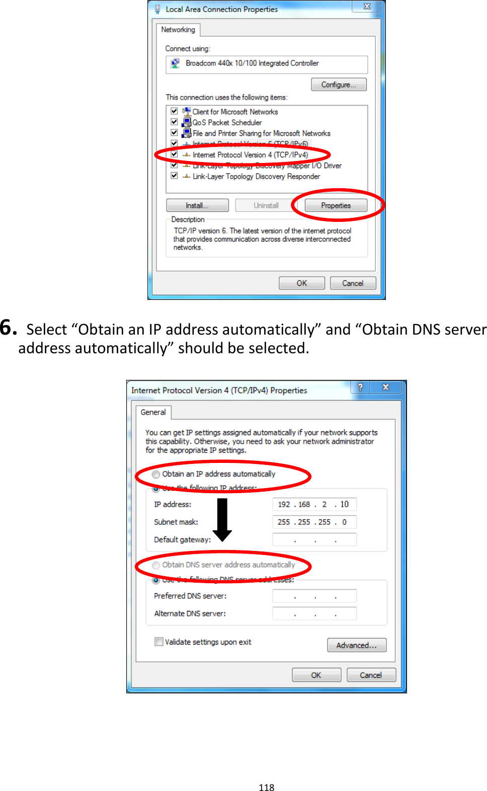 118    6.   Select “Obtain an IP address automatically” and “Obtain DNS server address automatically” should be selected.    