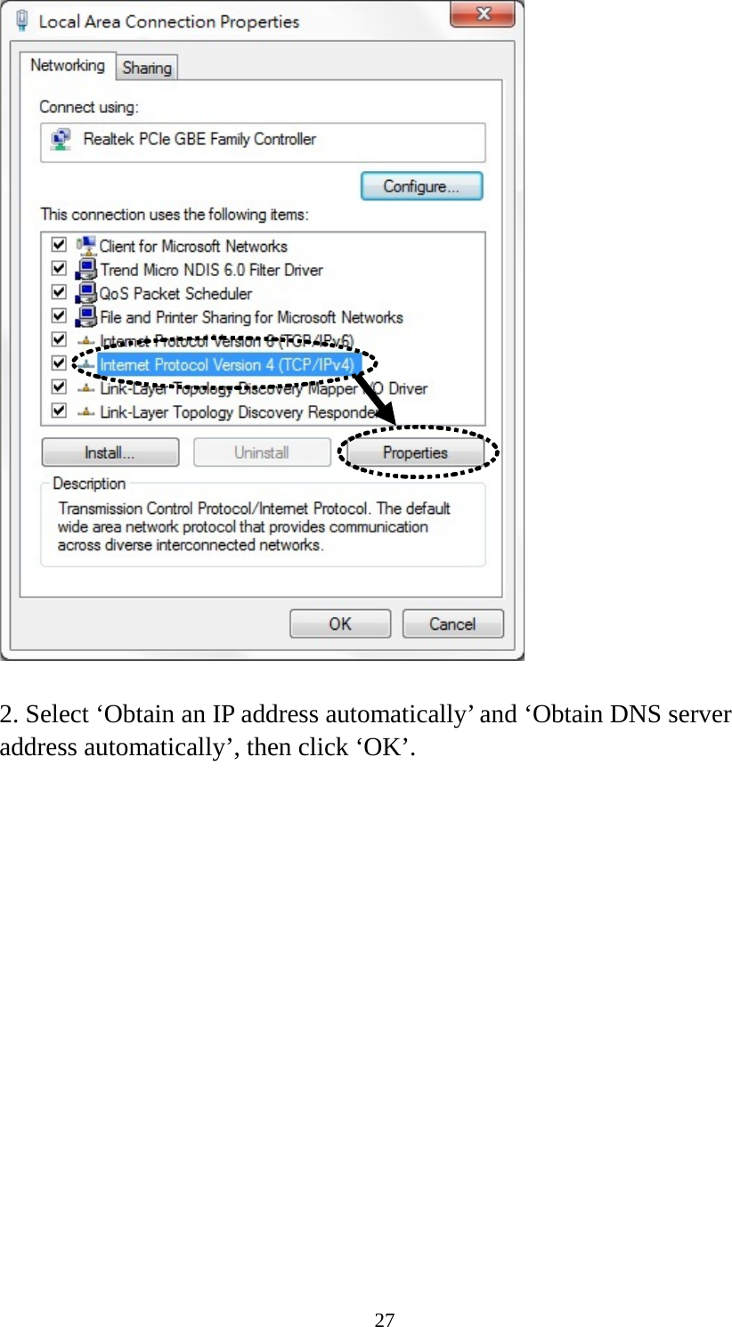 27   2. Select ‘Obtain an IP address automatically’ and ‘Obtain DNS server address automatically’, then click ‘OK’.       