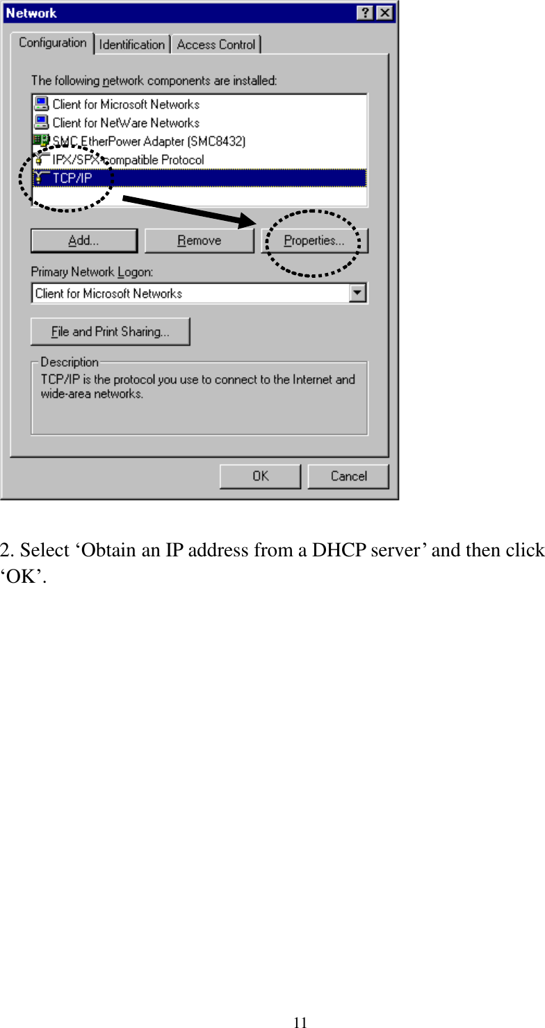 11   2. Select „Obtain an IP address from a DHCP server‟ and then click „OK‟.    