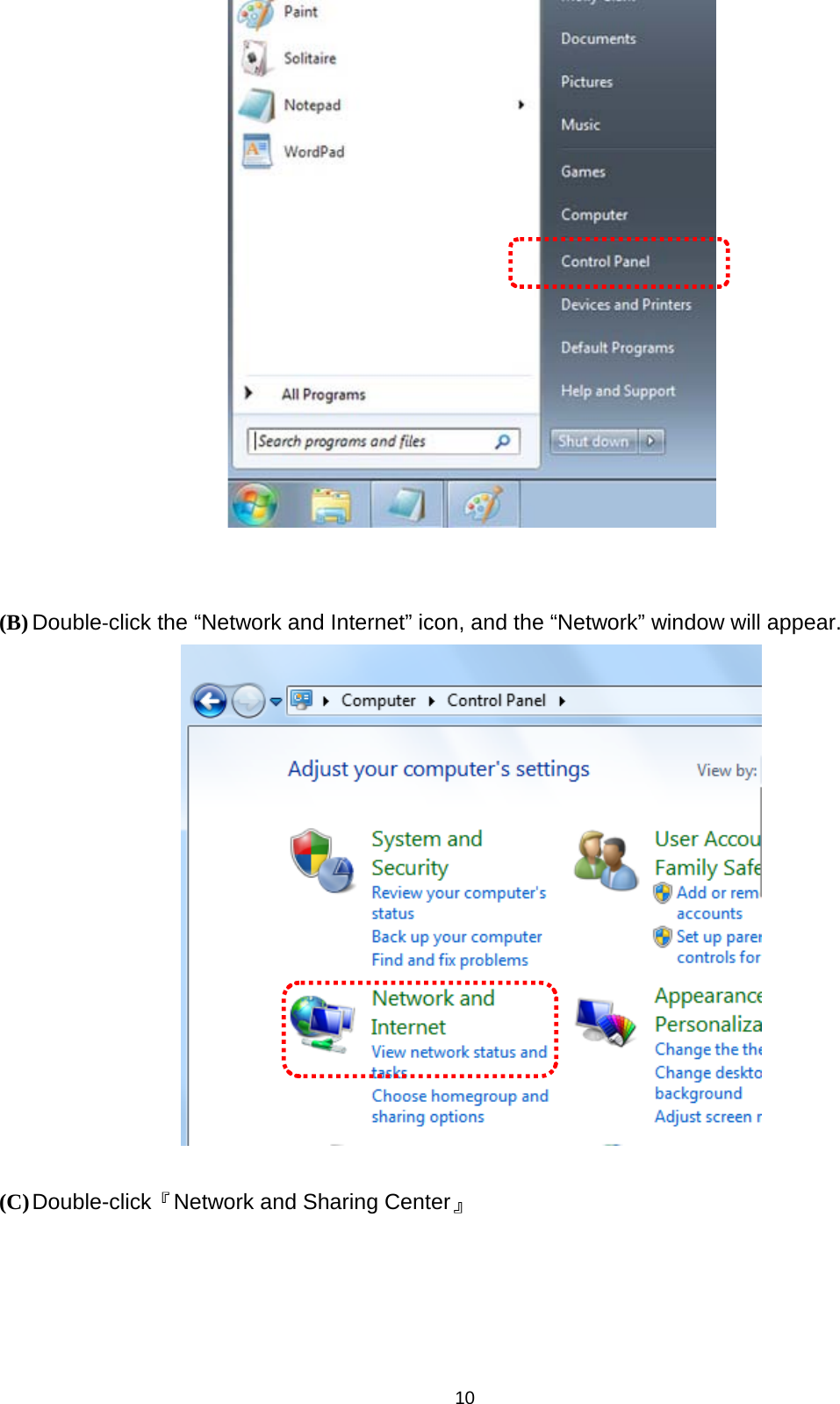10       (B) Double‐click the “Network and Internet” icon, and the “Network” window will appear.     (C) Double-click『Network and Sharing Center』 