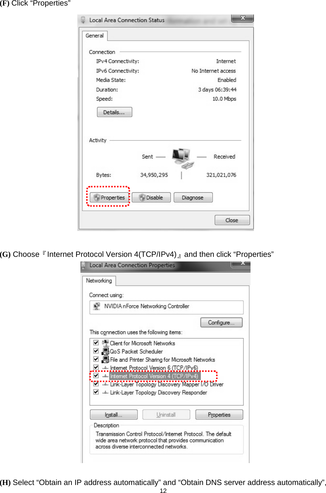 12  (F) Click “Properties”     (G) Choose『Internet Protocol Version 4(TCP/IPv4)』and then click “Properties”     (H) Select “Obtain an IP address automatically” and “Obtain DNS server address automatically”, 