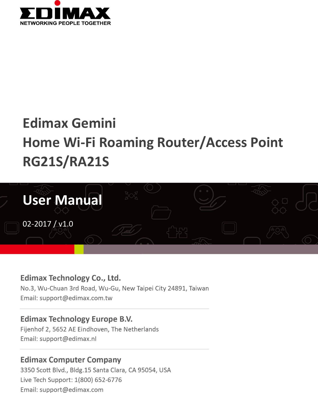             Edimax Gemini Home Wi-Fi Roaming Router/Access Point RG21S/RA21S   User Manual  02-2017 / v1.0              
