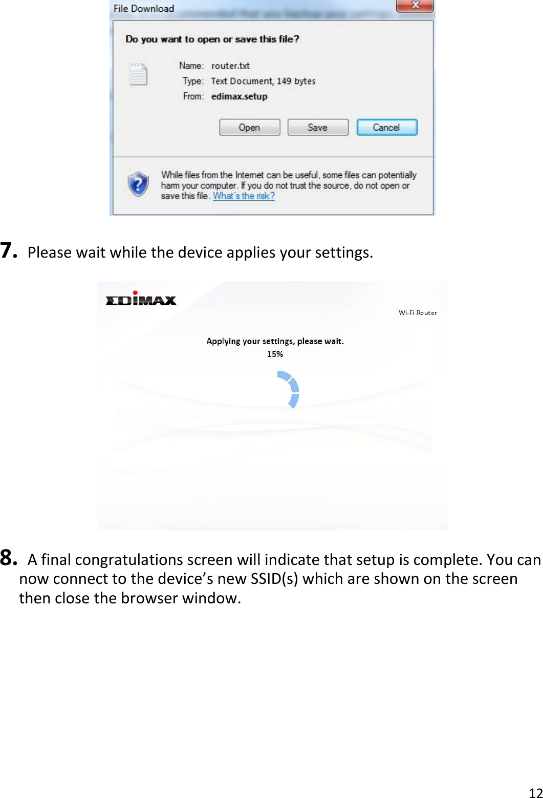 12    7.   Please wait while the device applies your settings.    8.  A final congratulations screen will indicate that setup is complete. You can now connect to the device’s new SSID(s) which are shown on the screen then close the browser window.  