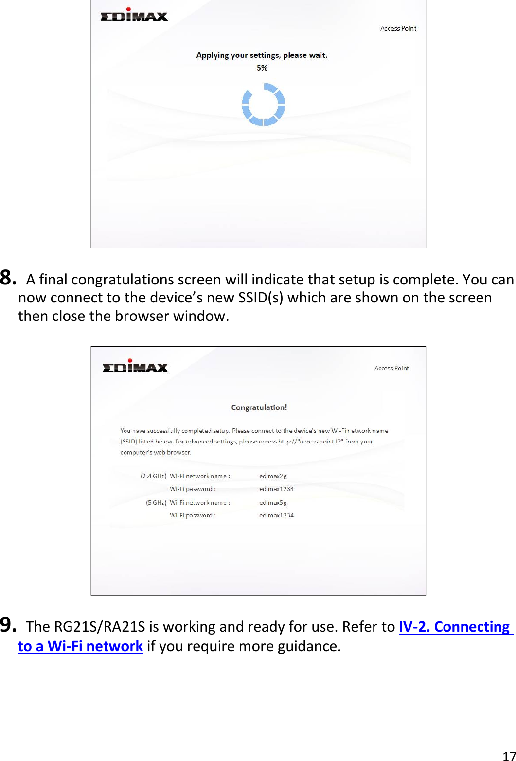 17    8.   A final congratulations screen will indicate that setup is complete. You can now connect to the device’s new SSID(s) which are shown on the screen then close the browser window.    9.  The RG21S/RA21S is working and ready for use. Refer to IV-2. Connecting to a Wi-Fi network if you require more guidance.  