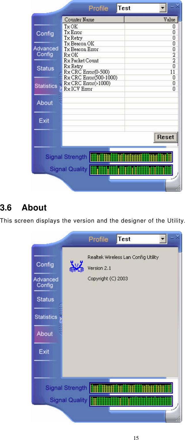  15  3.6 About This screen displays the version and the designer of the Utility.   