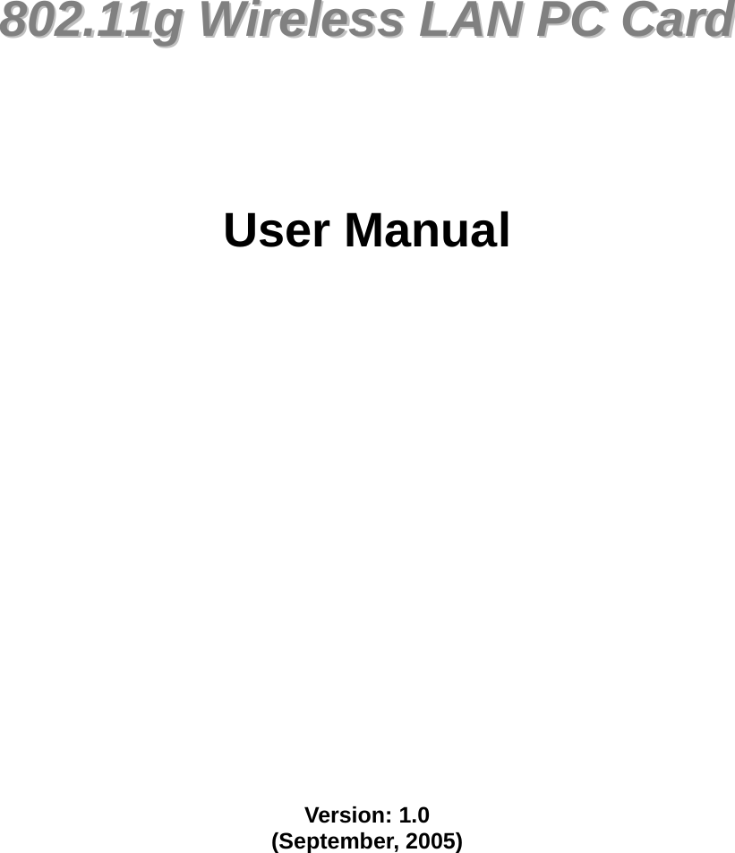               880022..1111gg  WWiirreelleessss  LLAANN  PPCC  CCaarrdd        User Manual                     Version: 1.0 (September, 2005)      