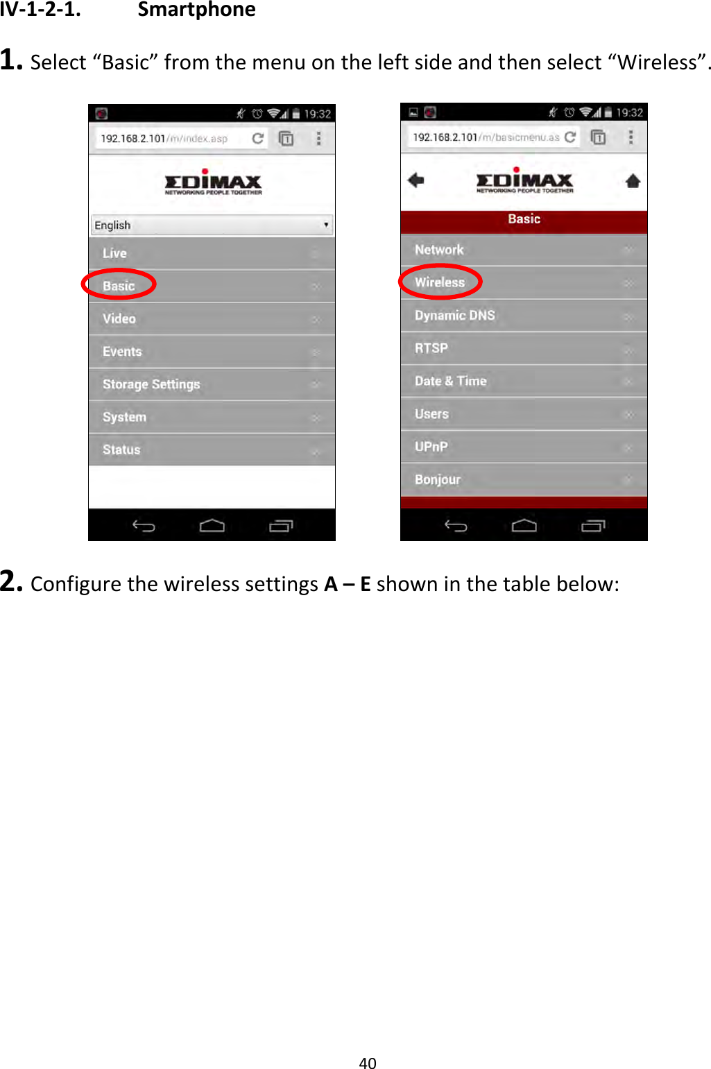 40  IV-1-2-1.    Smartphone  1.  Select “Basic” from the menu on the left side and then select “Wireless”.         2.  Configure the wireless settings A – E shown in the table below:  