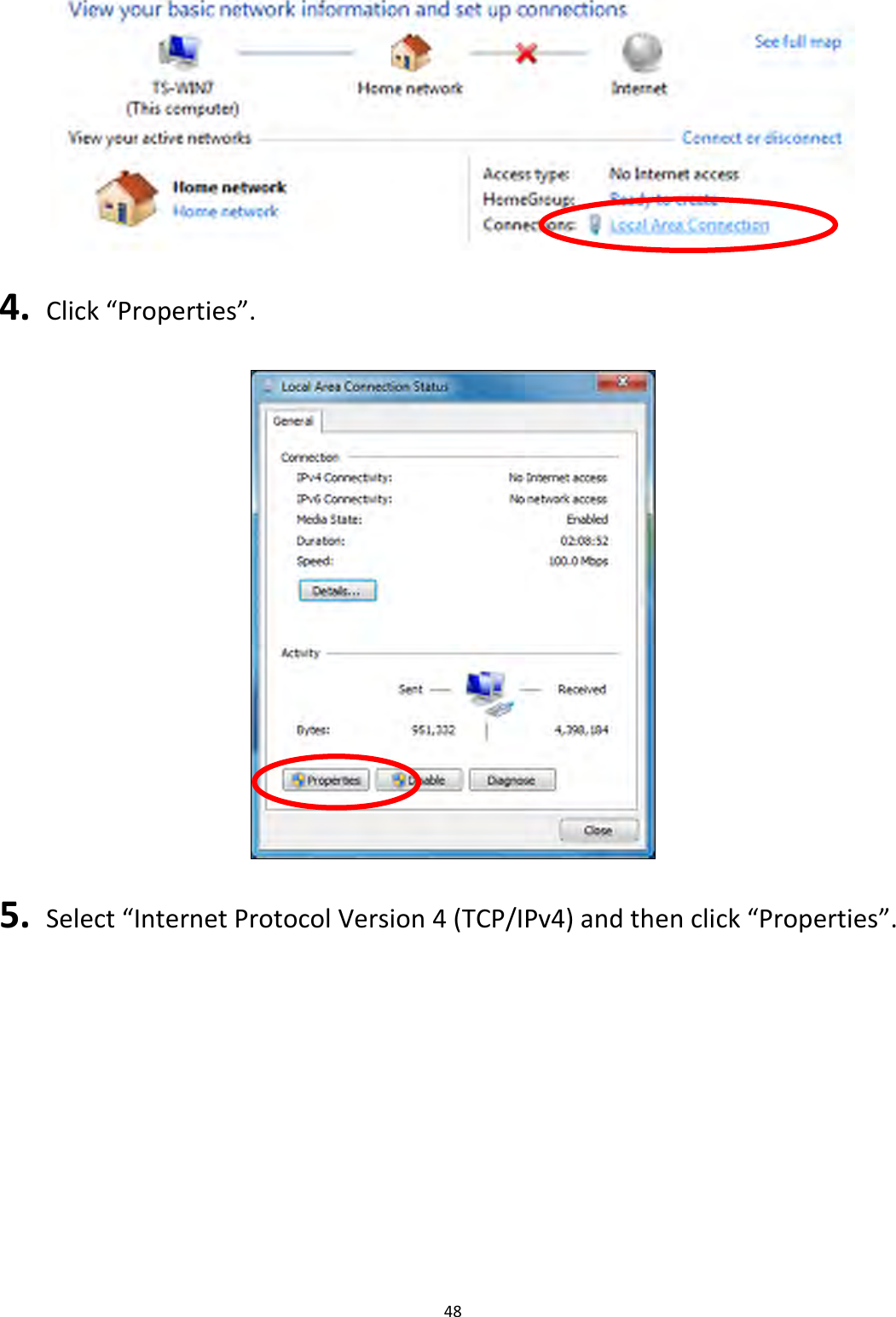 48    4.   Click “Properties”.    5.  Select “Internet Protocol Version 4 (TCP/IPv4) and then click “Properties”.  