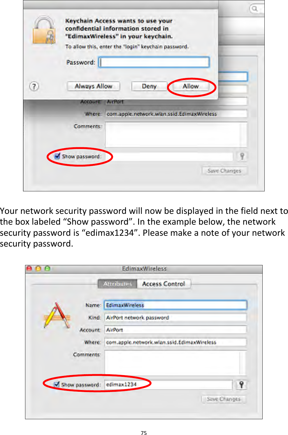 75      Your network security password will now be displayed in the field next to the box labeled “Show password”. In the example below, the network security password is “edimax1234”. Please make a note of your network security password.   