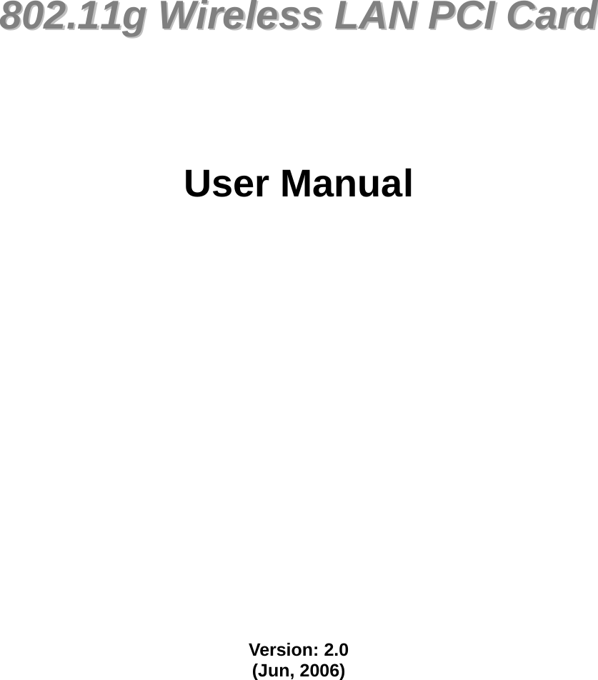               880022..1111gg  WWiirreelleessss  LLAANN  PPCCII  CCaarrdd        User Manual                     Version: 2.0 (Jun, 2006)      