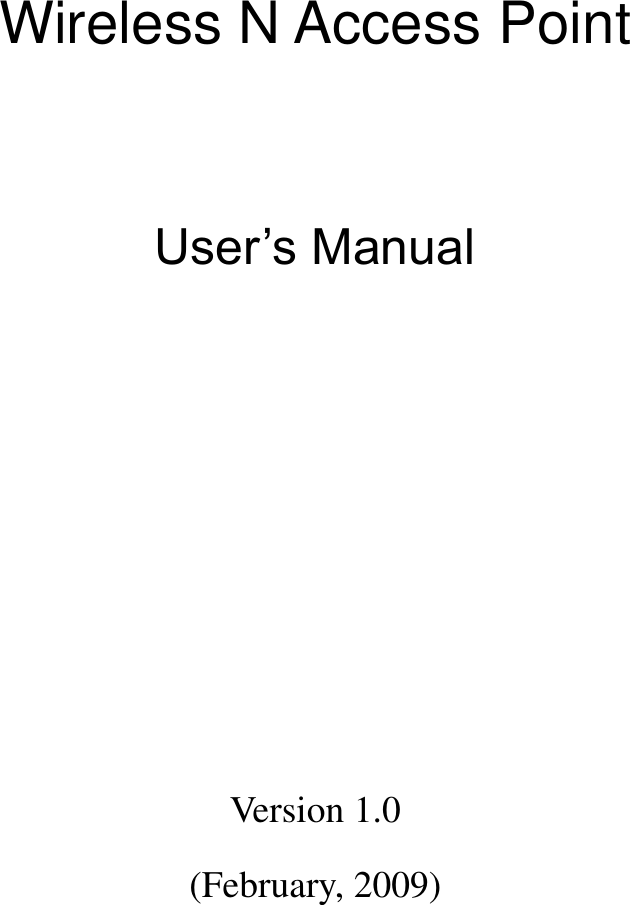            Wireless N Access Point   User’s Manual        Version 1.0 (February, 2009)   