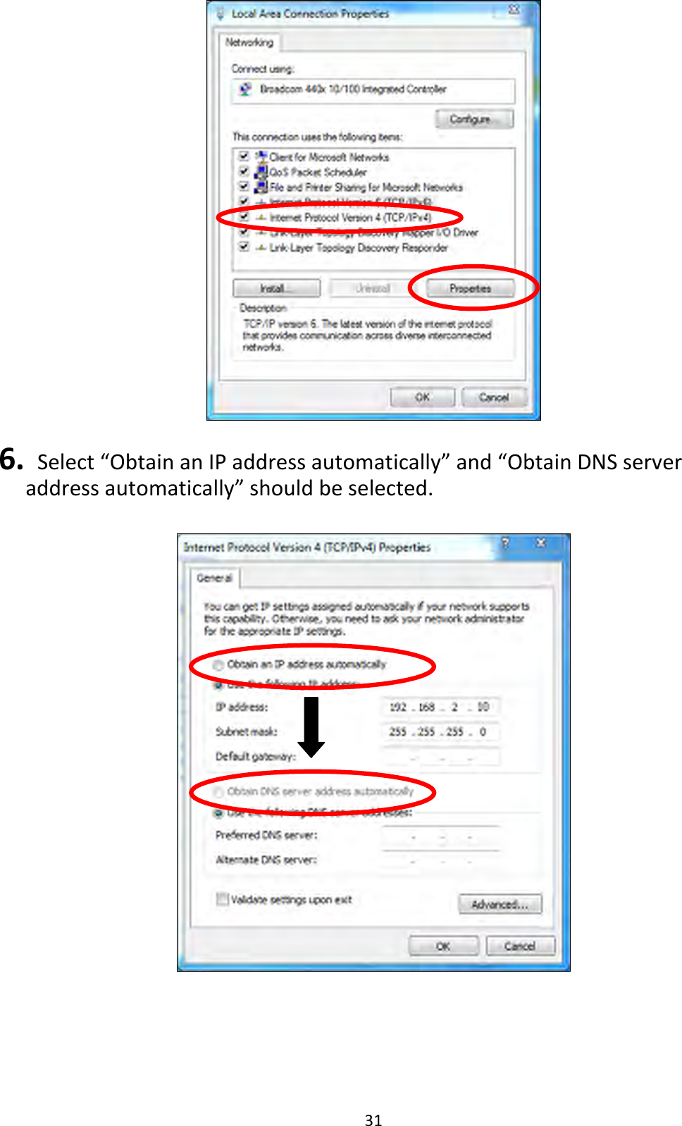 31   6.  Select “Obtain an IP address automatically” and “Obtain DNS server address automatically” should be selected.    