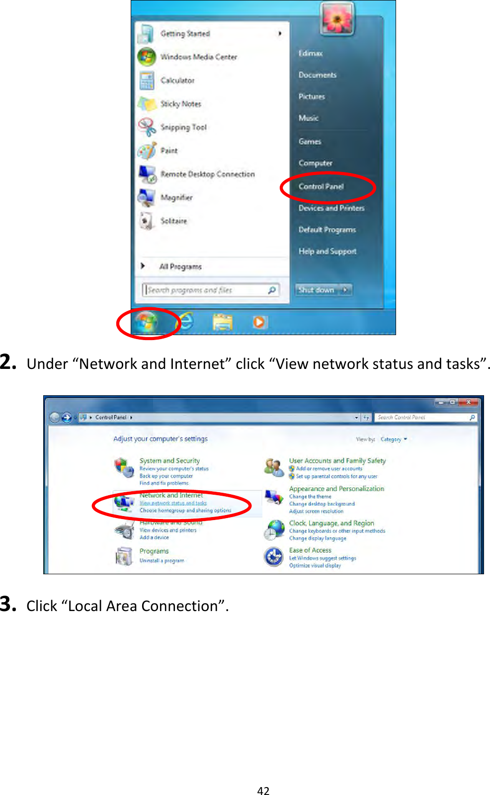 42   2.  Under “Network and Internet” click “View network status and tasks”.    3.  Click “Local Area Connection”.  