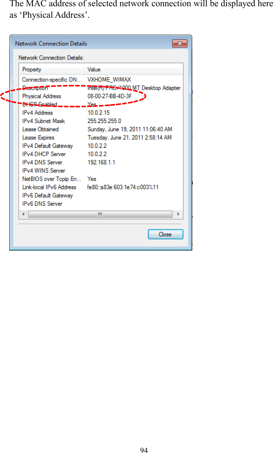  94  The MAC address of selected network connection will be displayed here as ‘Physical Address’.     