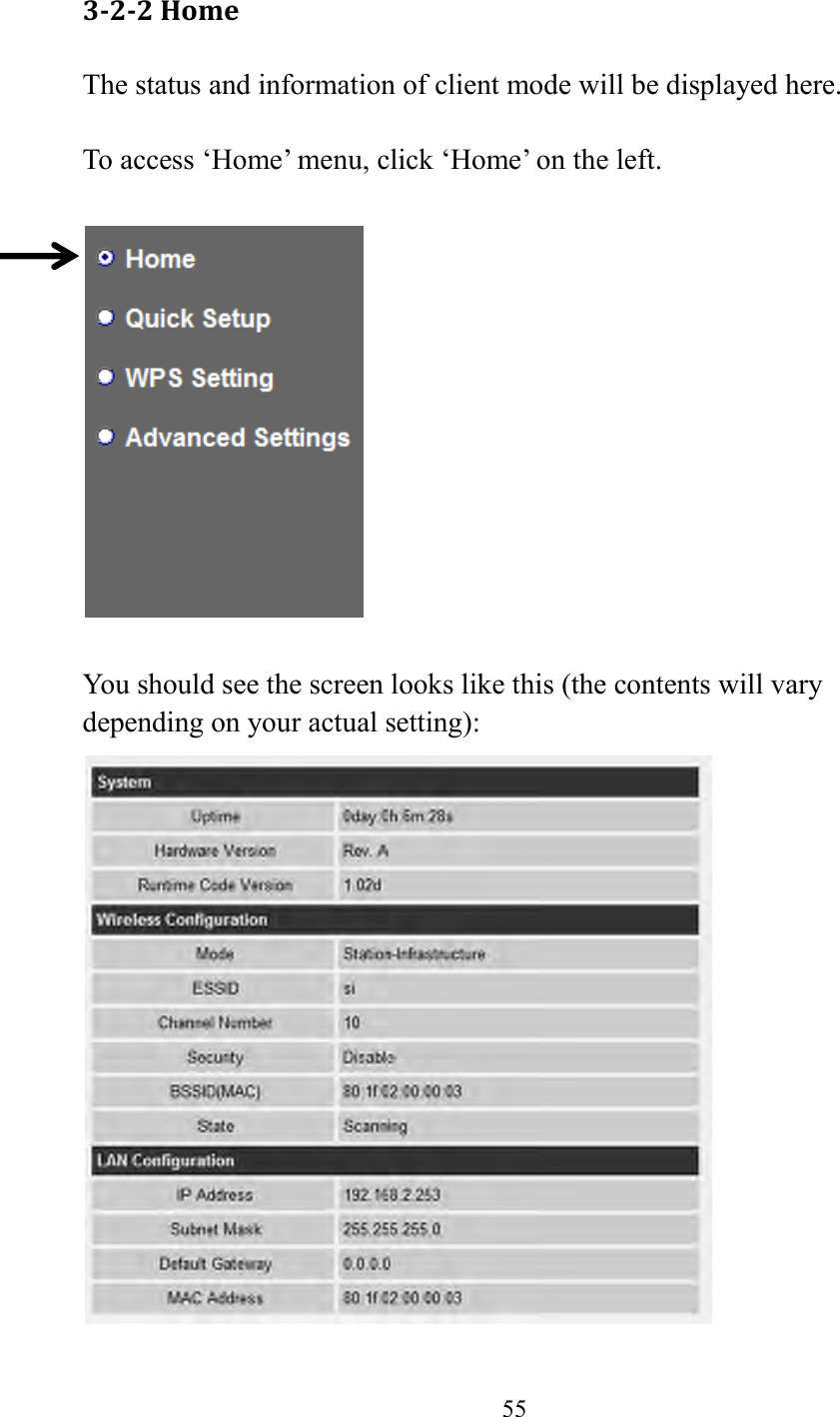  55  3-2-2 Home The status and information of client mode will be displayed here.    To access ‘Home’ menu, click ‘Home’ on the left.    You should see the screen looks like this (the contents will vary depending on your actual setting):  