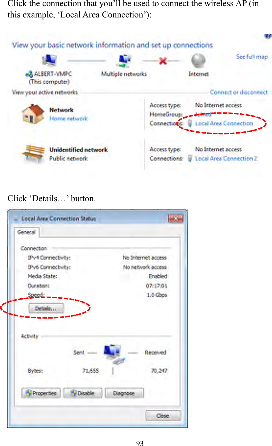  93  Click the connection that you’ll be used to connect the wireless AP (in this example, ‘Local Area Connection’):    Click ‘Details…’ button.  