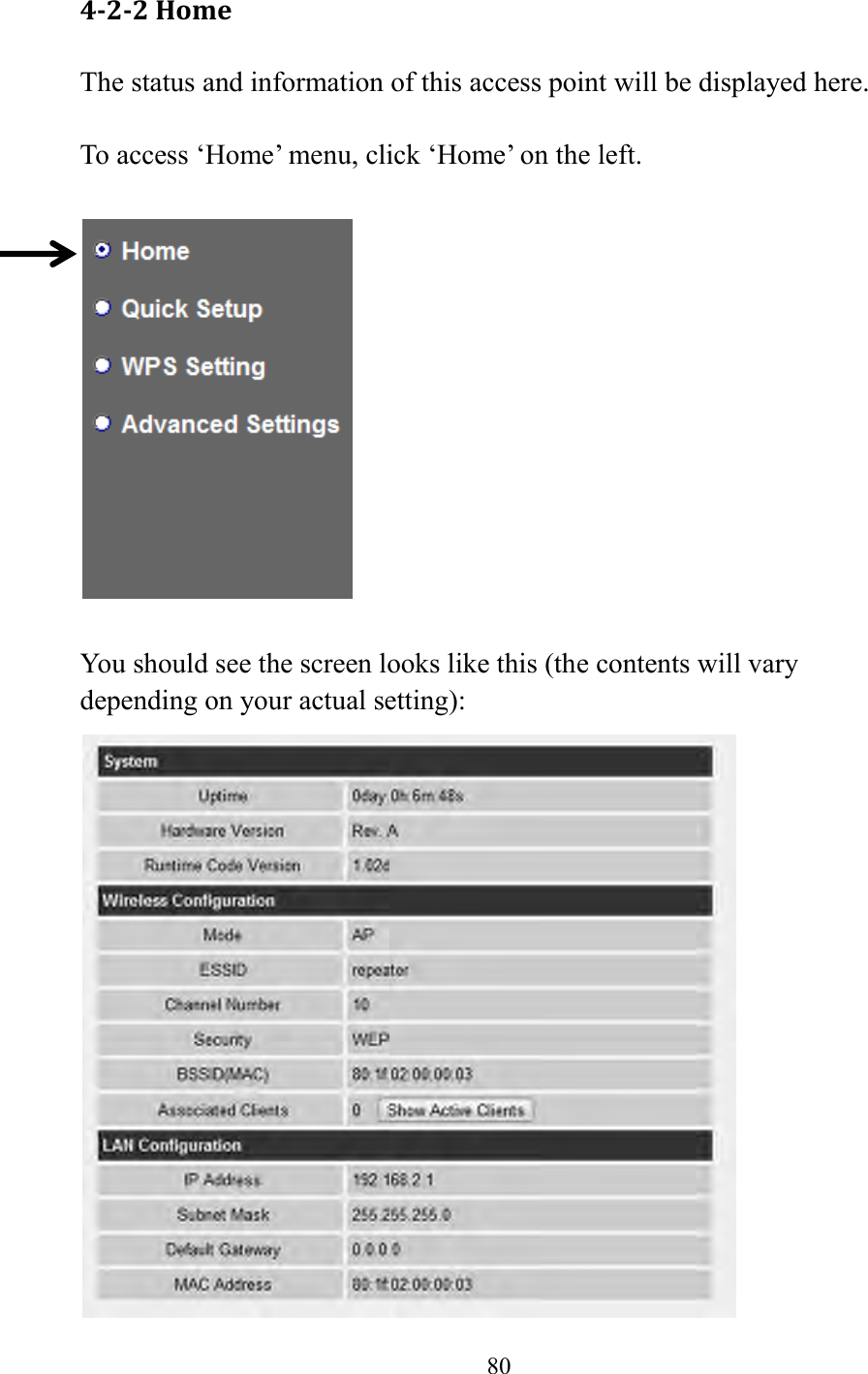  80  4-2-2 Home The status and information of this access point will be displayed here.    To access ‘Home’ menu, click ‘Home’ on the left.    You should see the screen looks like this (the contents will vary depending on your actual setting):  