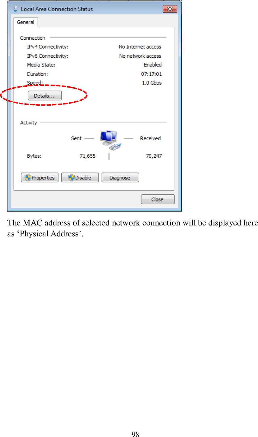 98  The MAC address of selected network connection will be displayed here as ‘Physical Address’.  