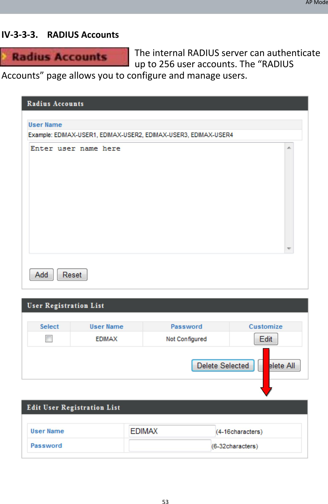 APMode   IV‐3‐3‐3. RADIUSAccounts  TheinternalRADIUSservercanauthenticateupto256useraccounts.The“RADIUSAccounts”pageallowsyoutoconfigureandmanageusers.                                                                 53