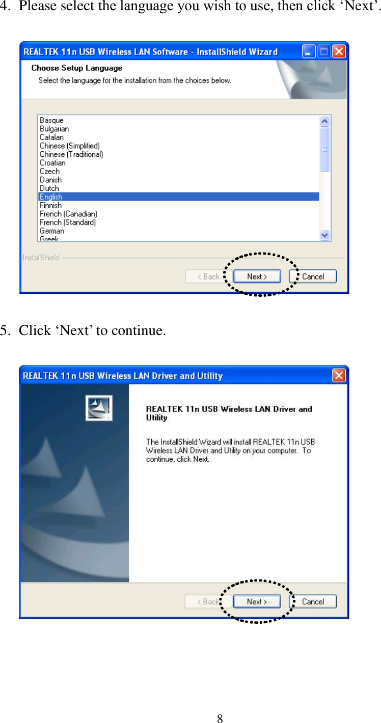 8   4. Please select the language you wish to use, then click ‘Next’.    5. Click ‘Next’ to continue.   