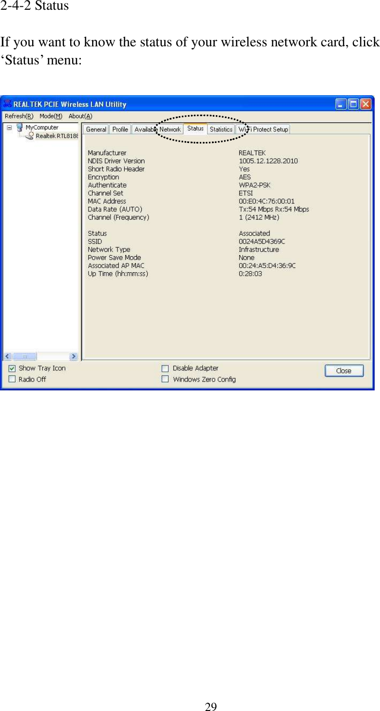 29  2-4-2 Status  If you want to know the status of your wireless network card, click ‘Status’ menu:   