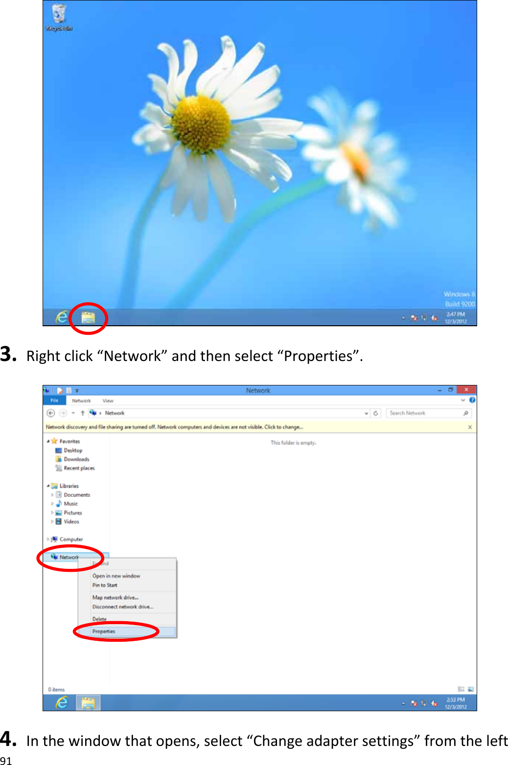 913. Rightclick“Network”andthenselect“Properties”.4. Inthewindowthatopens,select“Changeadaptersettings”fromtheleft