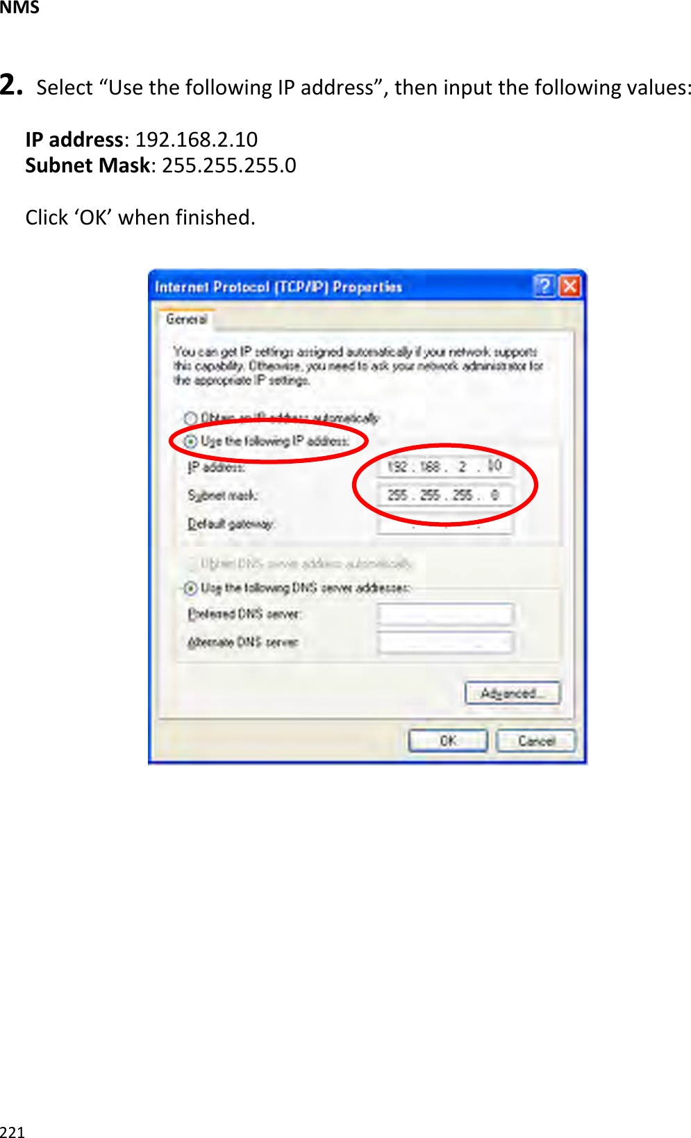 NMS2212. Select“UsethefollowingIPaddress”,theninputthefollowingvalues:IPaddress:192.168.2.10SubnetMask:255.255.255.0Click‘OK’whenfinished.