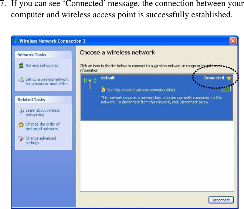 7. If you can see ‘Connected’ message, the connection between your computer and wireless access point is successfully established.   