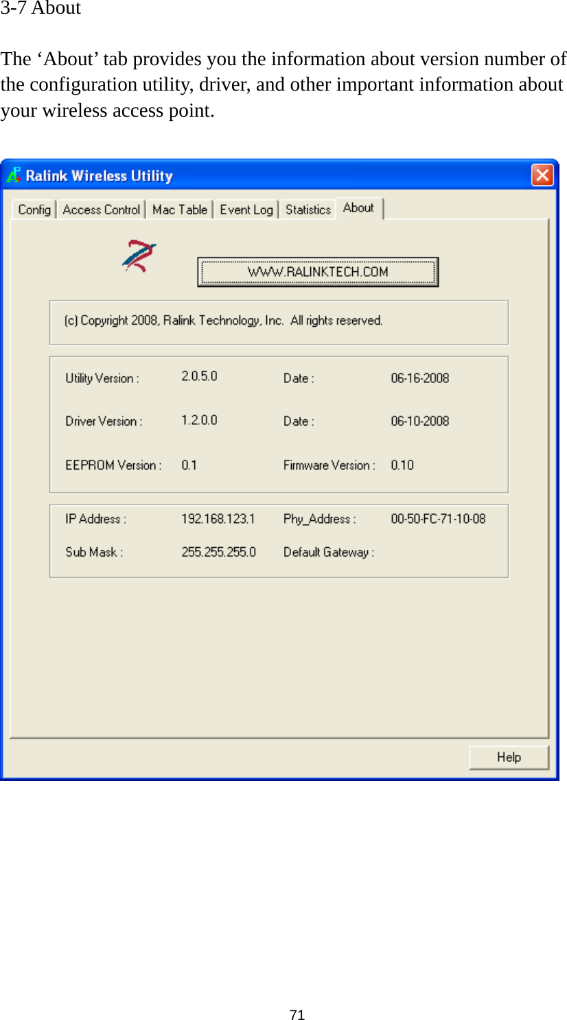  71 3-7 About  The ‘About’ tab provides you the information about version number of the configuration utility, driver, and other important information about your wireless access point.    