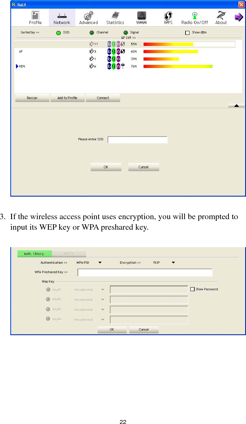  22   3. If the wireless access point uses encryption, you will be prompted to input its WEP key or WPA preshared key.    