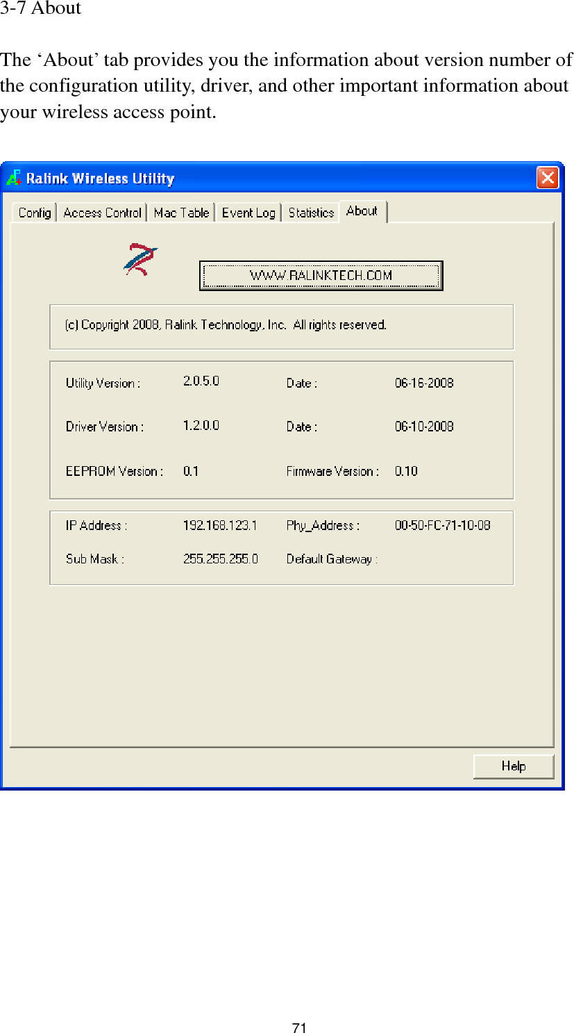  71 3-7 About  The ‘About’ tab provides you the information about version number of the configuration utility, driver, and other important information about your wireless access point.    