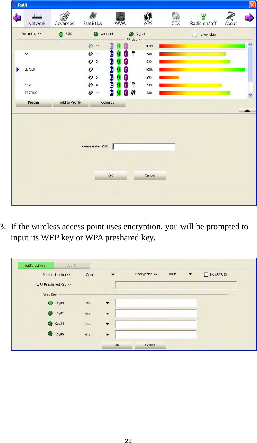  22   3. If the wireless access point uses encryption, you will be prompted to input its WEP key or WPA preshared key.   