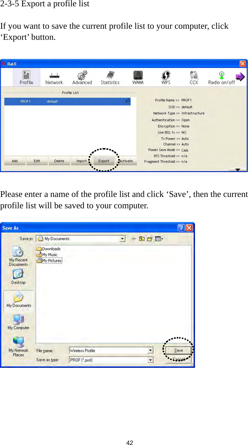  42 2-3-5 Export a profile list  If you want to save the current profile list to your computer, click ‘Export’ button.    Please enter a name of the profile list and click ‘Save’, then the current profile list will be saved to your computer.     