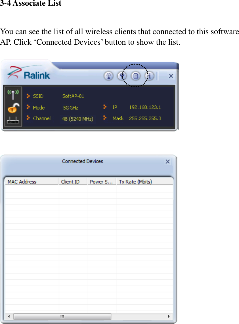 3-4 Associate List  You can see the list of all wireless clients that connected to this software AP. Click ‘Connected Devices’ button to show the list.         