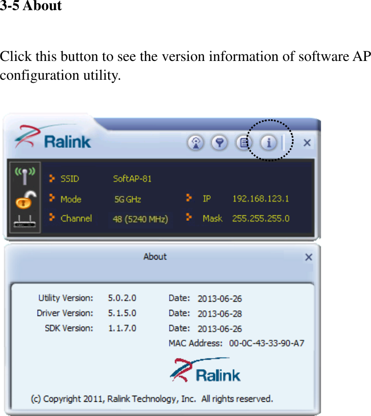 3-5 About  Click this button to see the version information of software AP configuration utility.     