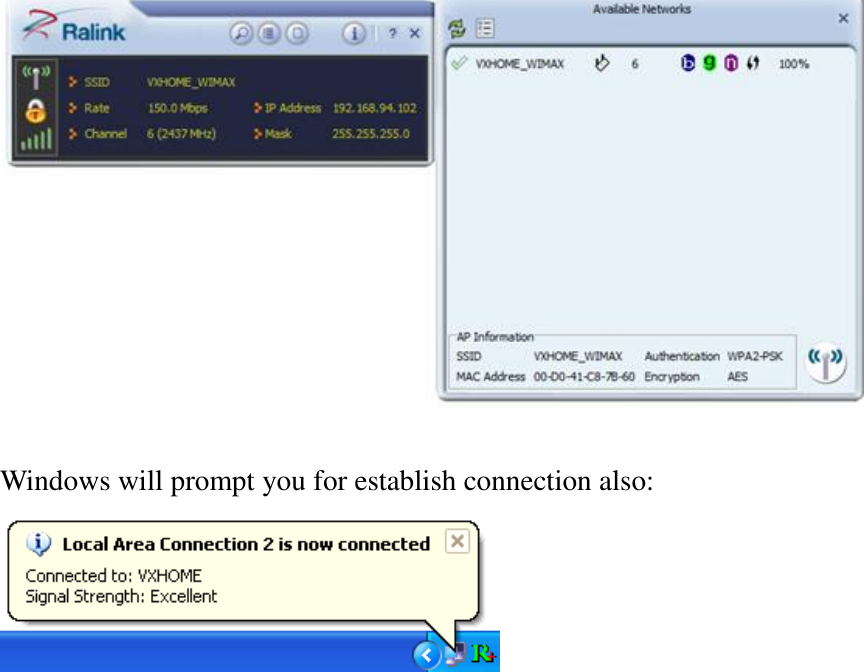  Windows will prompt you for establish connection also:   