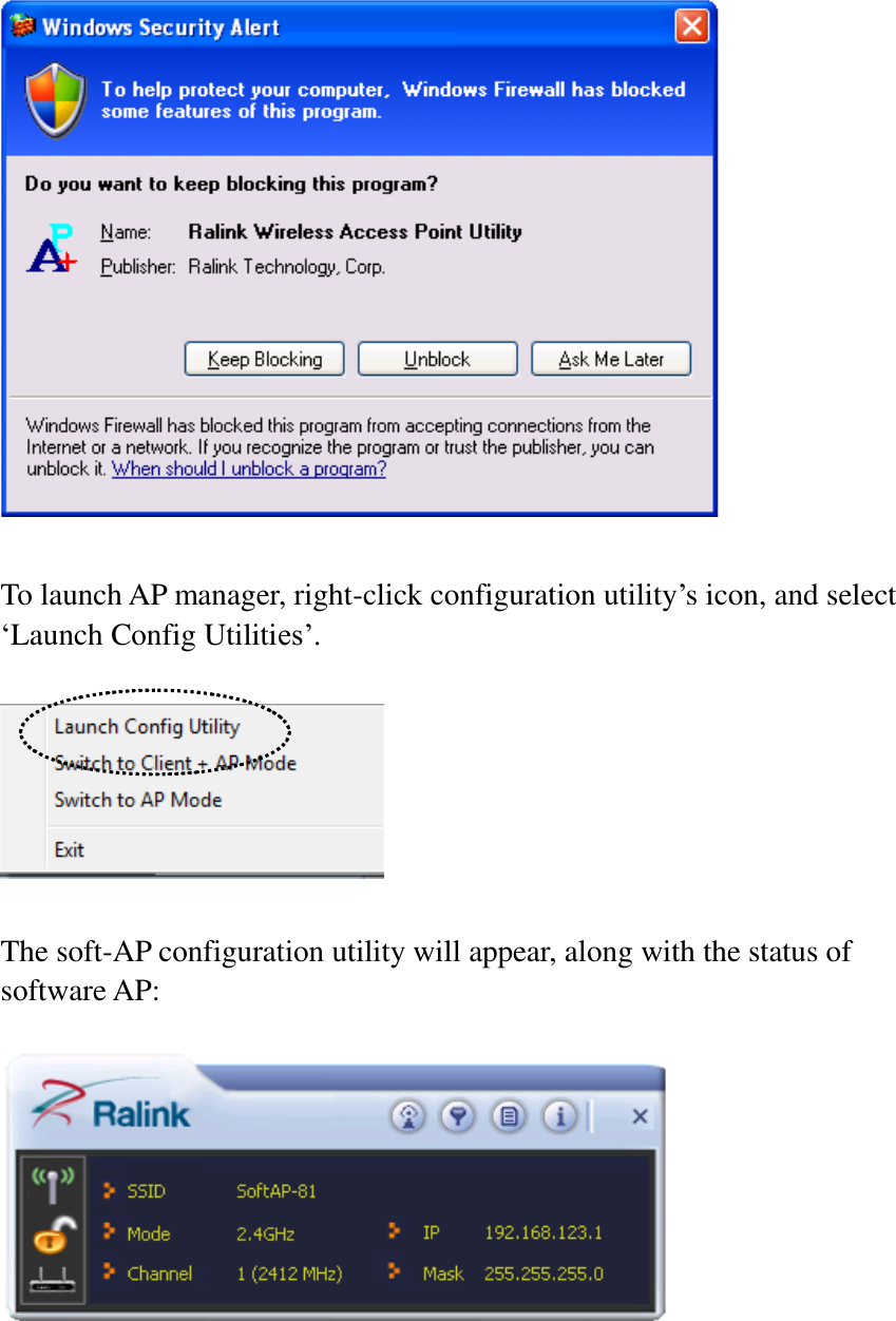   To launch AP manager, right-click configuration utility’s icon, and select ‘Launch Config Utilities’.    The soft-AP configuration utility will appear, along with the status of software AP:     