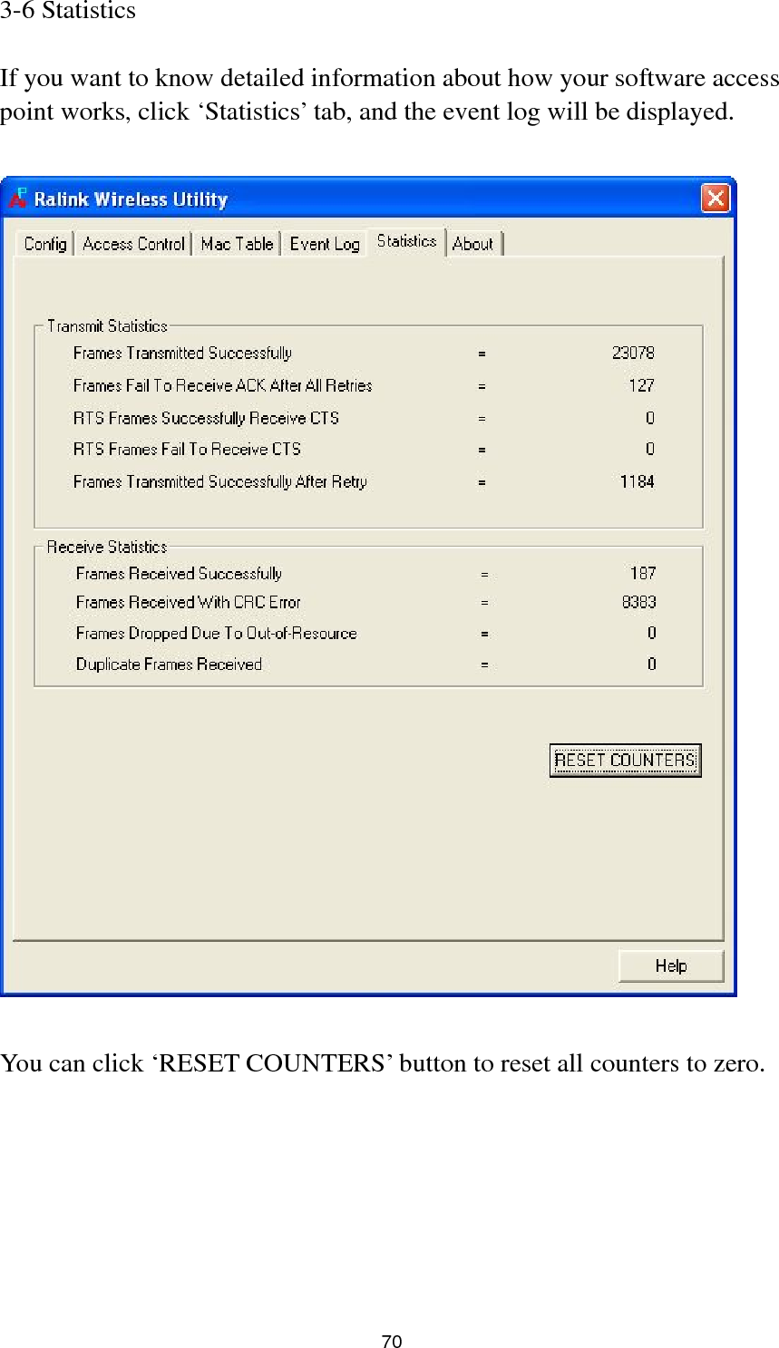  70 3-6 Statistics  If you want to know detailed information about how your software access point works, click ‘Statistics’ tab, and the event log will be displayed.    You can click ‘RESET COUNTERS’ button to reset all counters to zero.       