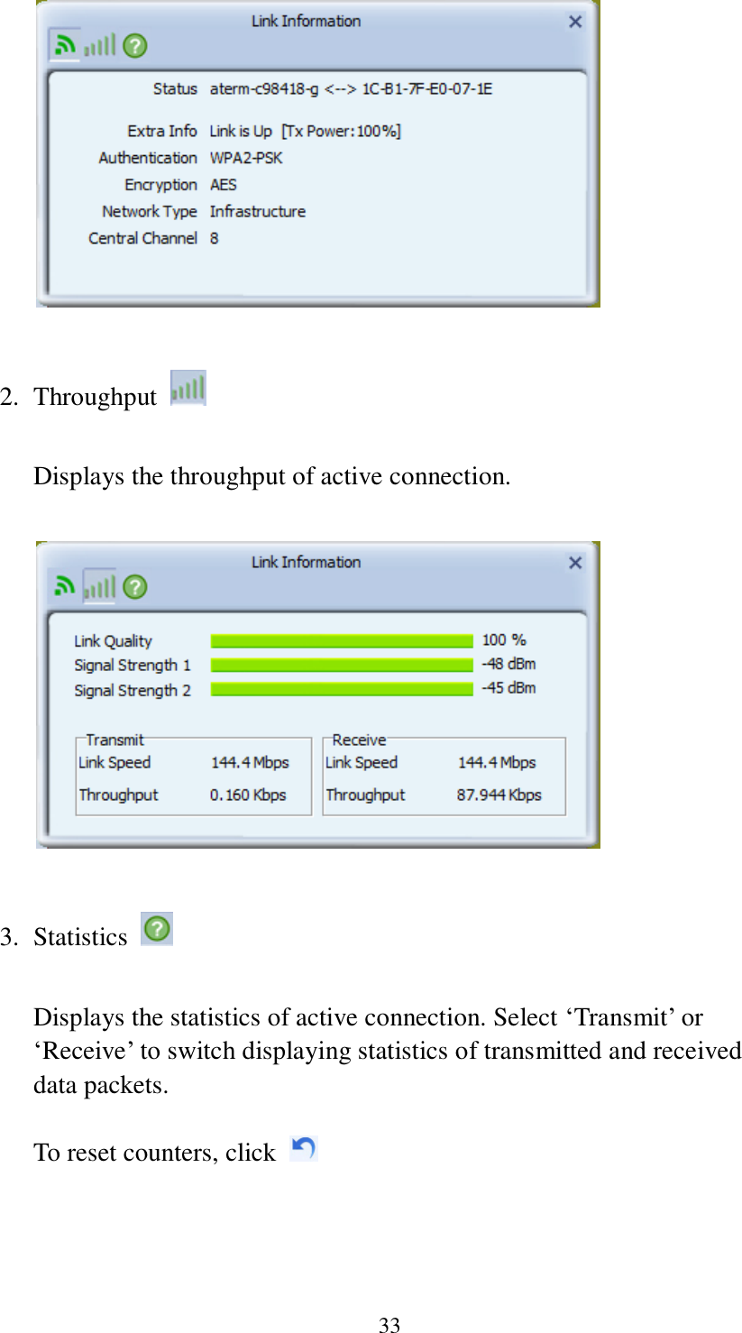 33   2. Throughput    Displays the throughput of active connection.    3. Statistics    Displays the statistics of active connection. Select ‘Transmit’ or ‘Receive’ to switch displaying statistics of transmitted and received data packets.  To reset counters, click    