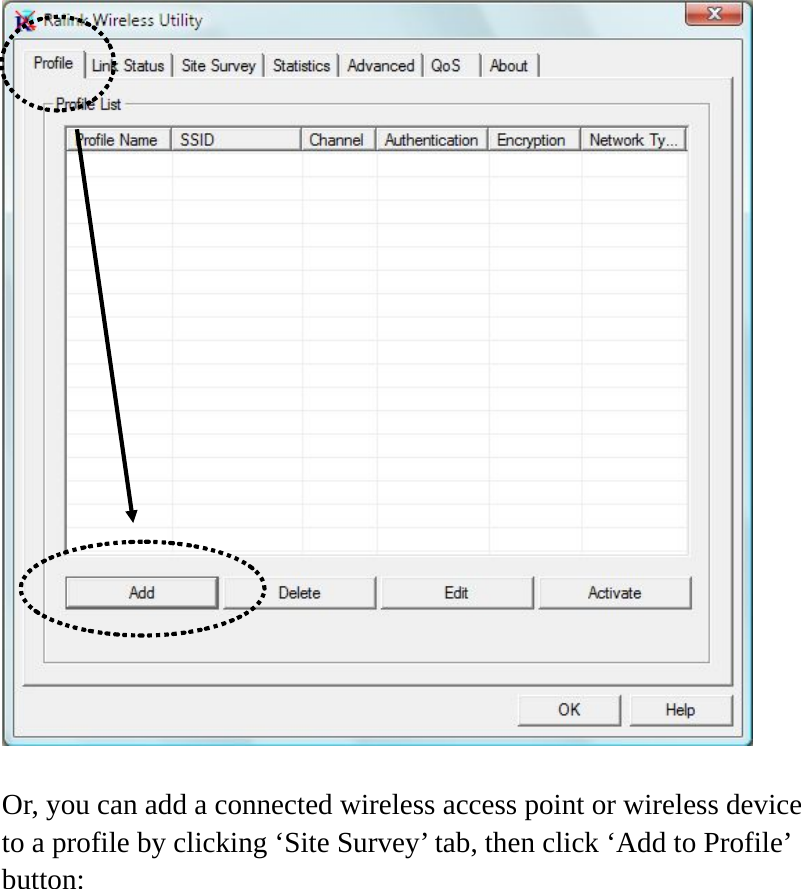   Or, you can add a connected wireless access point or wireless device to a profile by clicking ‘Site Survey’ tab, then click ‘Add to Profile’ button: 