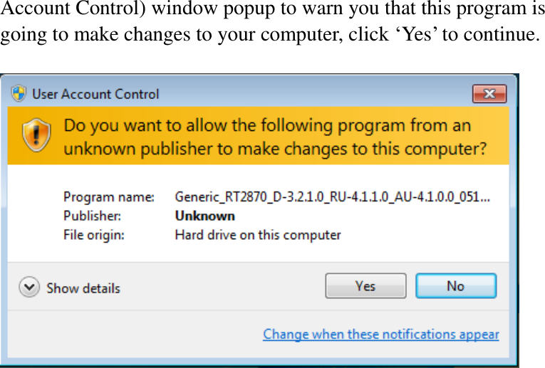 Account Control) window popup to warn you that this program is going to make changes to your computer, click ‘Yes’ to continue.        