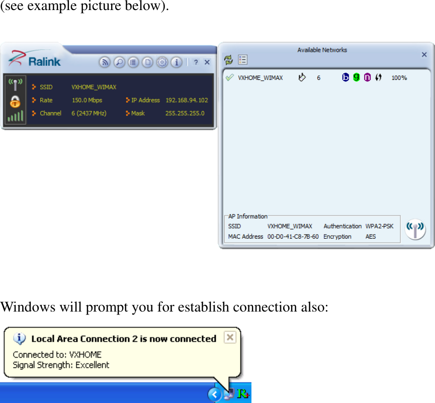 (see example picture below).    Windows will prompt you for establish connection also:    