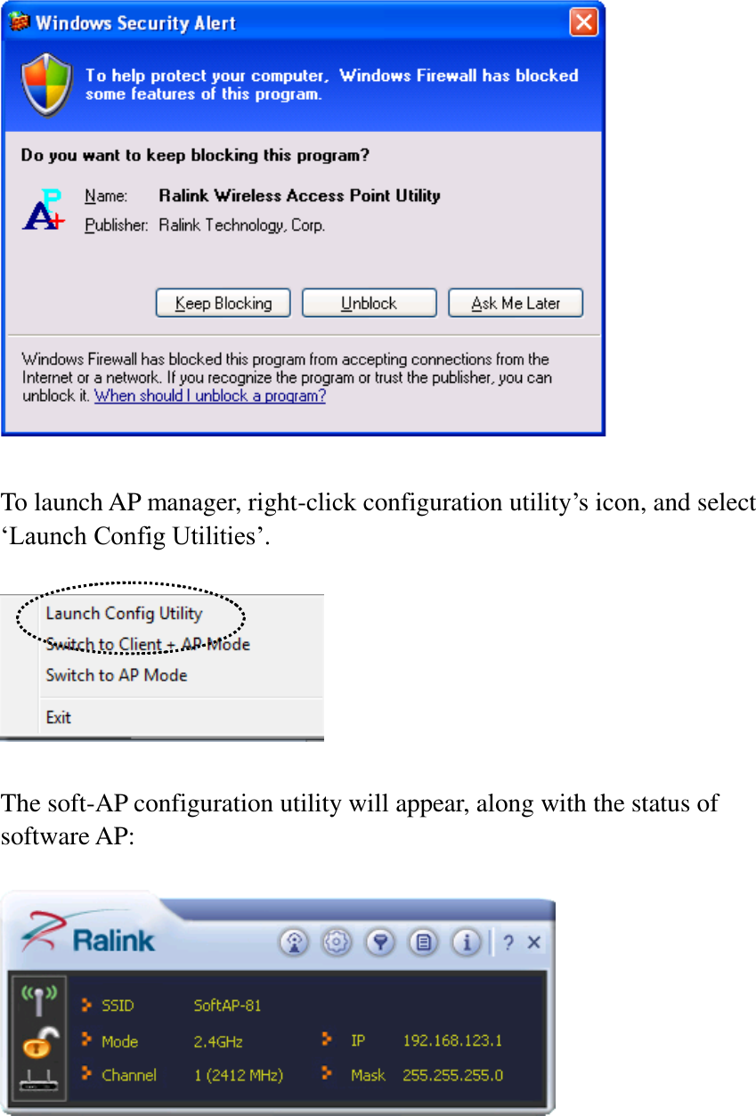   To launch AP manager, right-click configuration utility’s icon, and select ‘Launch Config Utilities’.    The soft-AP configuration utility will appear, along with the status of software AP:     