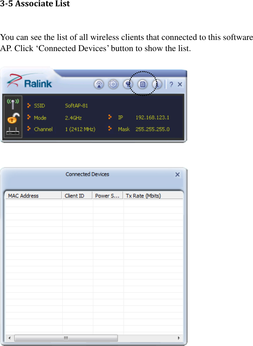 3-5 Associate List  You can see the list of all wireless clients that connected to this software AP. Click ‘Connected Devices’ button to show the list.           