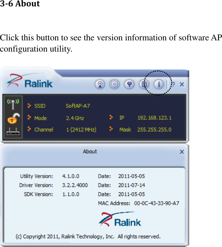 3-6 About  Click this button to see the version information of software AP configuration utility.     
