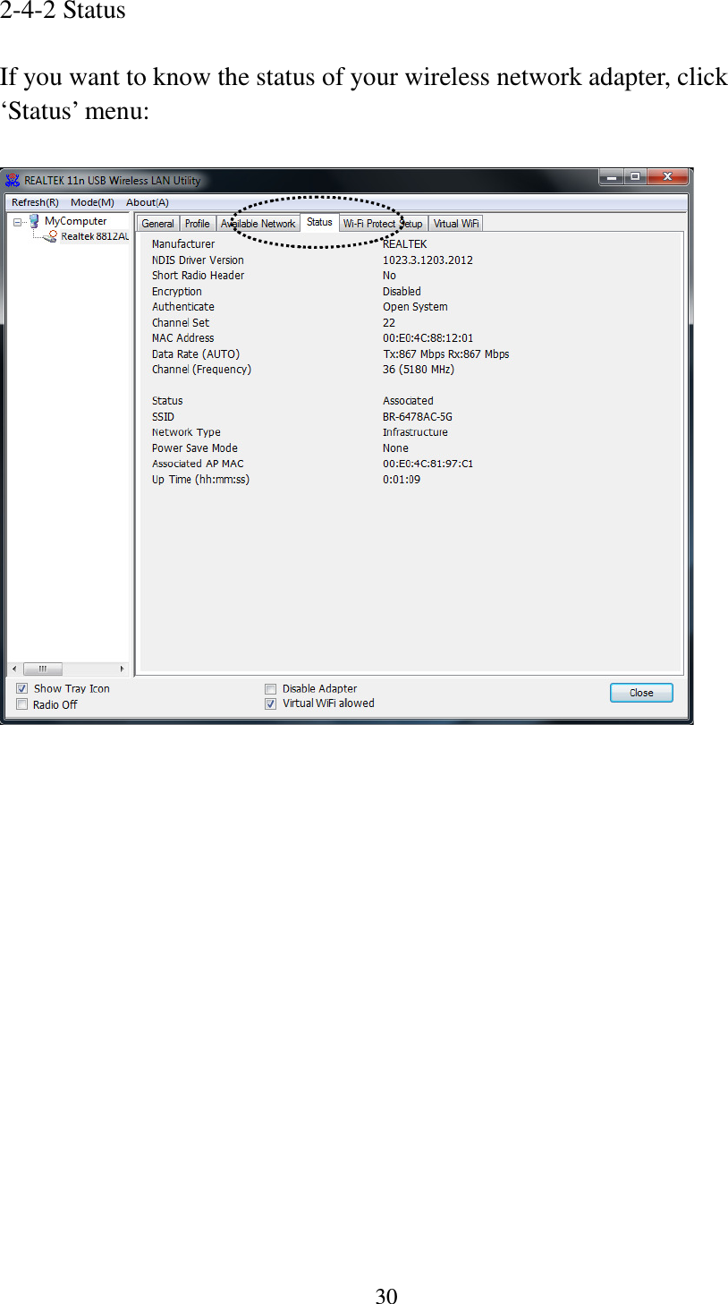 30  2-4-2 Status  If you want to know the status of your wireless network adapter, click ‘Status’ menu:   