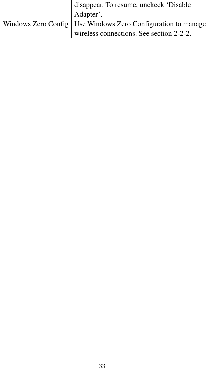 33  disappear. To resume, unckeck ‘Disable Adapter’. Windows Zero Config Use Windows Zero Configuration to manage wireless connections. See section 2-2-2.                                