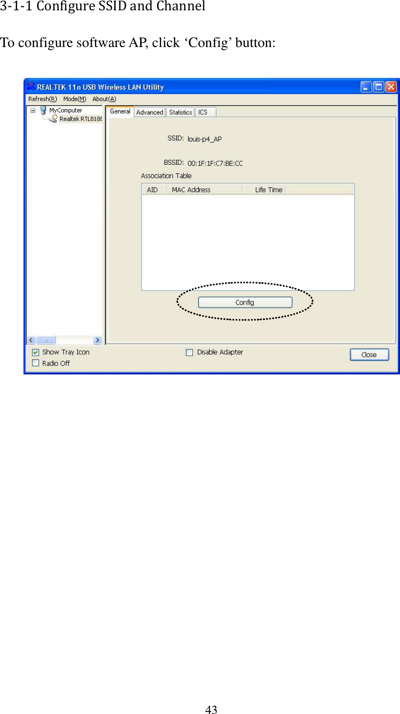 43  3-1-1 Configure SSID and Channel  To configure software AP, click ‘Config’ button:   