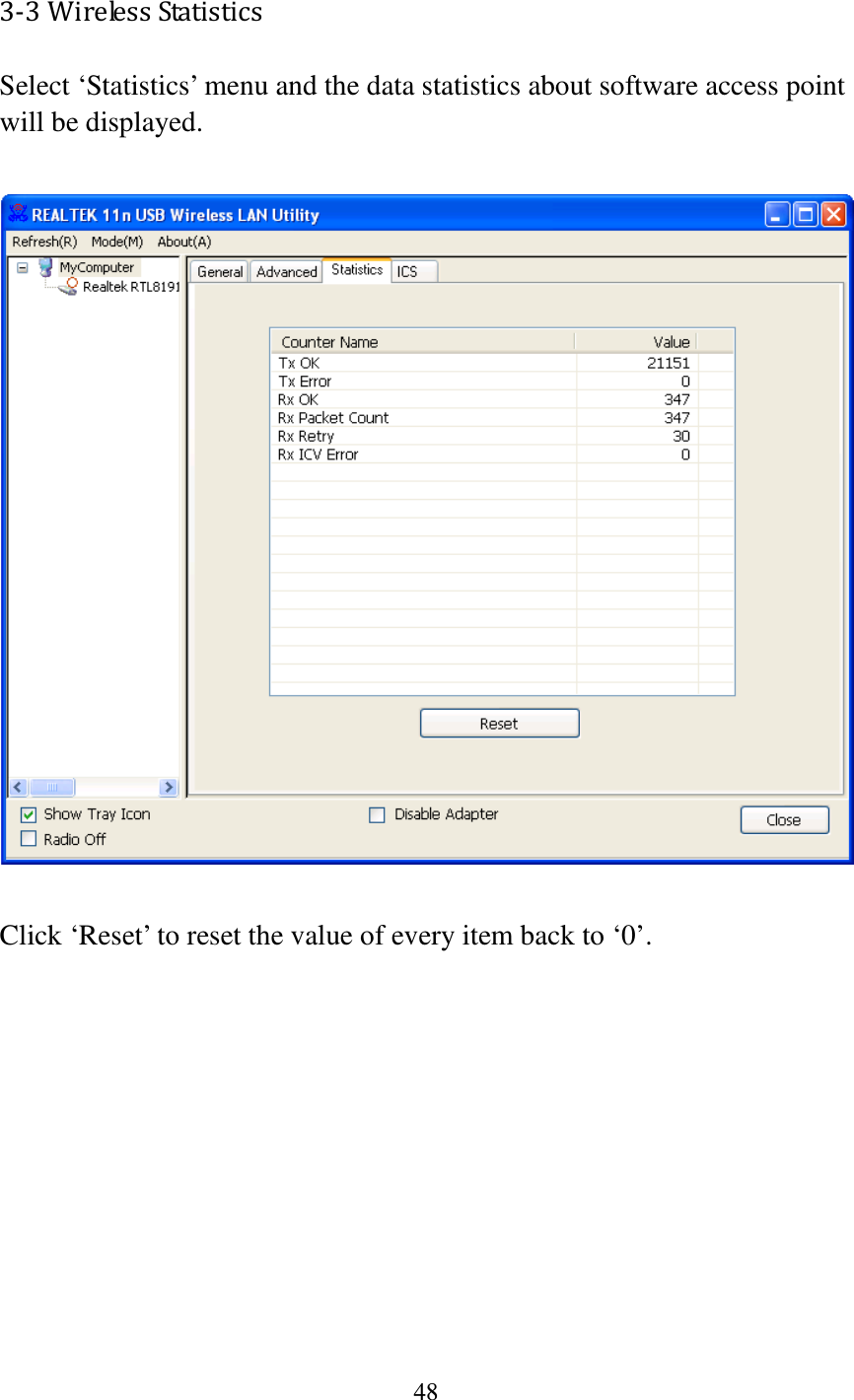 48  3-3 Wireless Statistics Select ‘Statistics’ menu and the data statistics about software access point will be displayed.    Click ‘Reset’ to reset the value of every item back to ‘0’.         