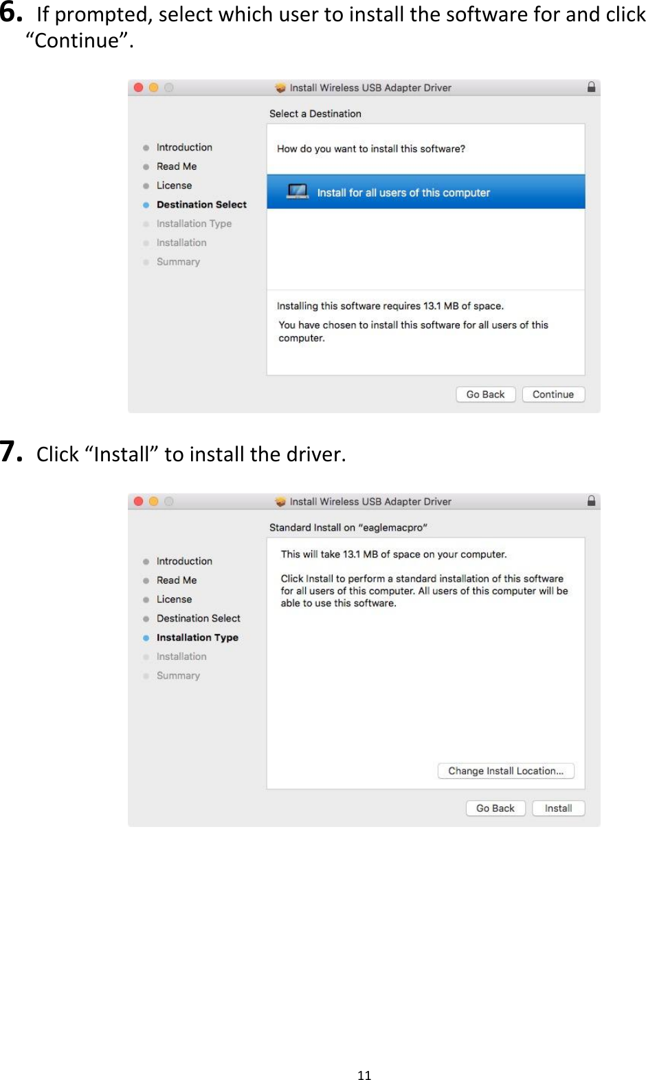 11  6.   If prompted, select which user to install the software for and click “Continue”.    7.  Click “Install” to install the driver.    